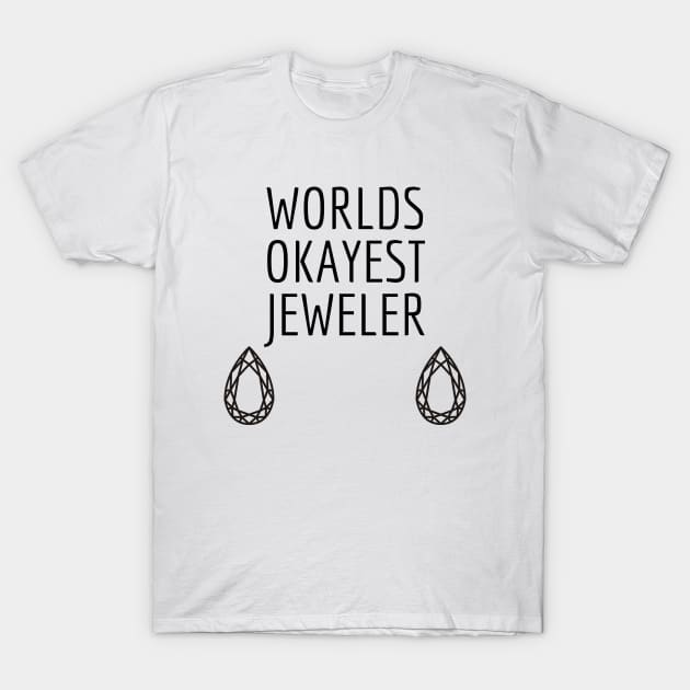 World okayest jeweler T-Shirt by Word and Saying
